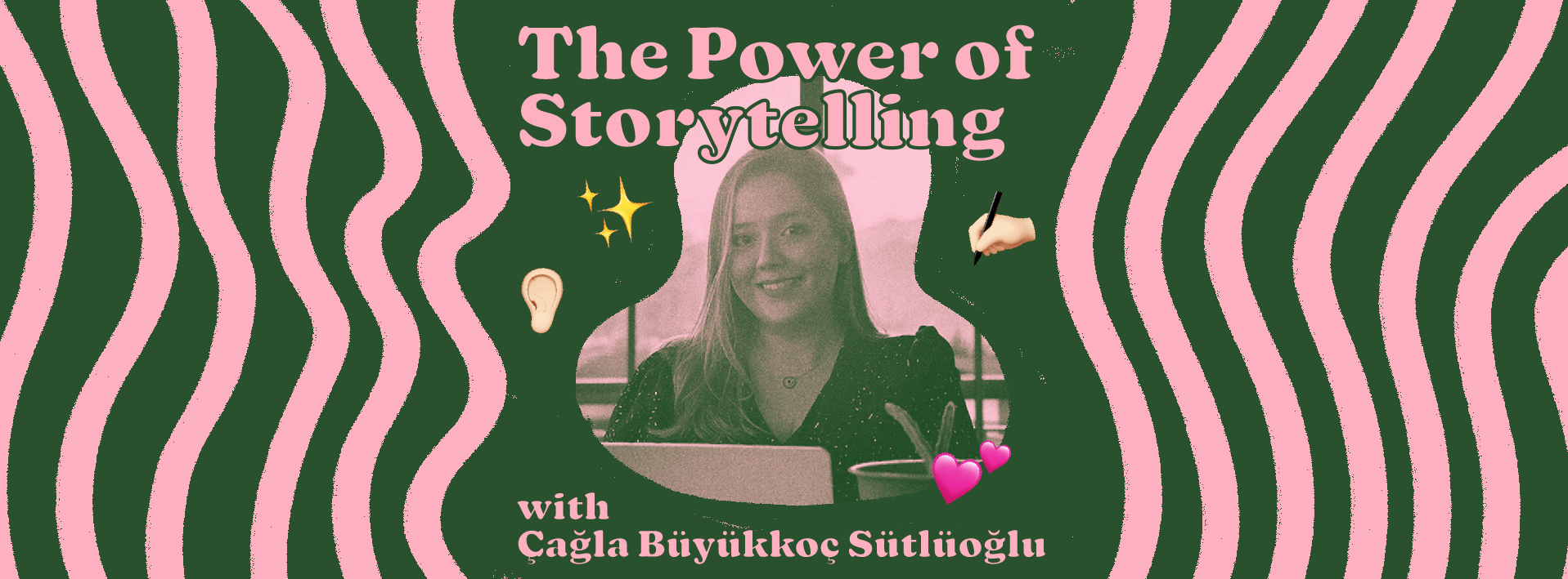 The Power of Storytelling with Çağla Büyükkoç Sütlüoğlu