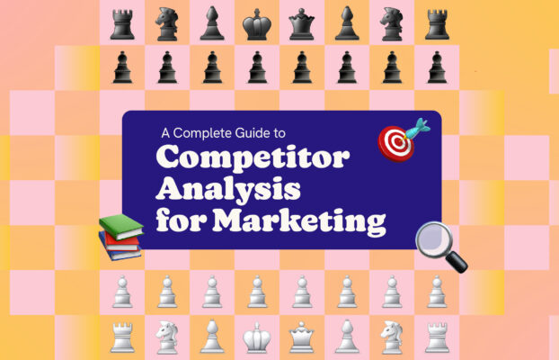 A Complete Guide to Competitor Analysis for Marketing