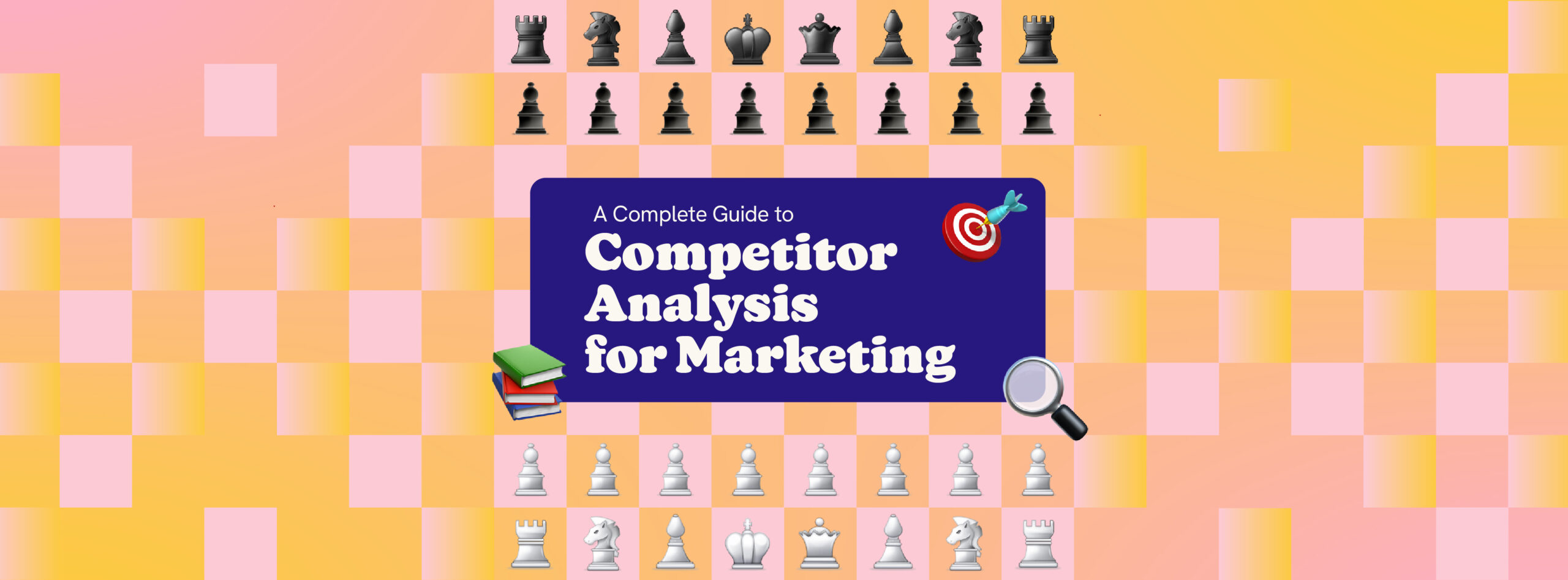 A Complete Guide to Competitor Analysis for Marketing